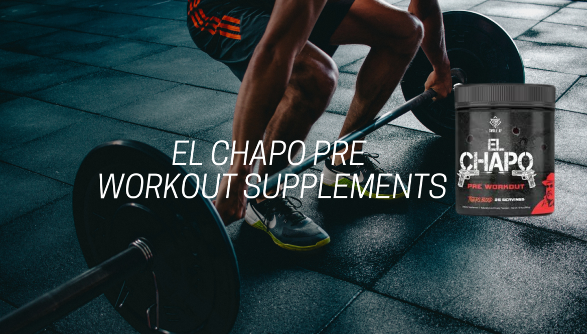 El Chapo Pre Workout Supplements