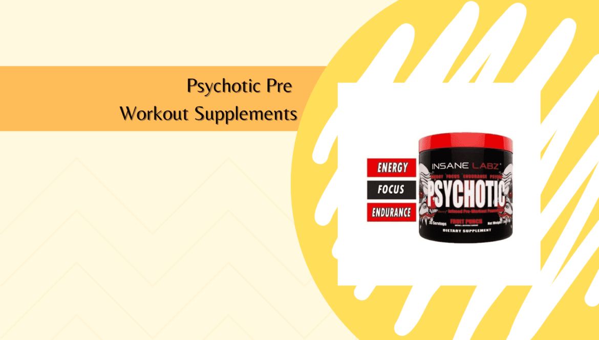 Psychotic pre-workout supplements Psychotic pre-workout supplements
