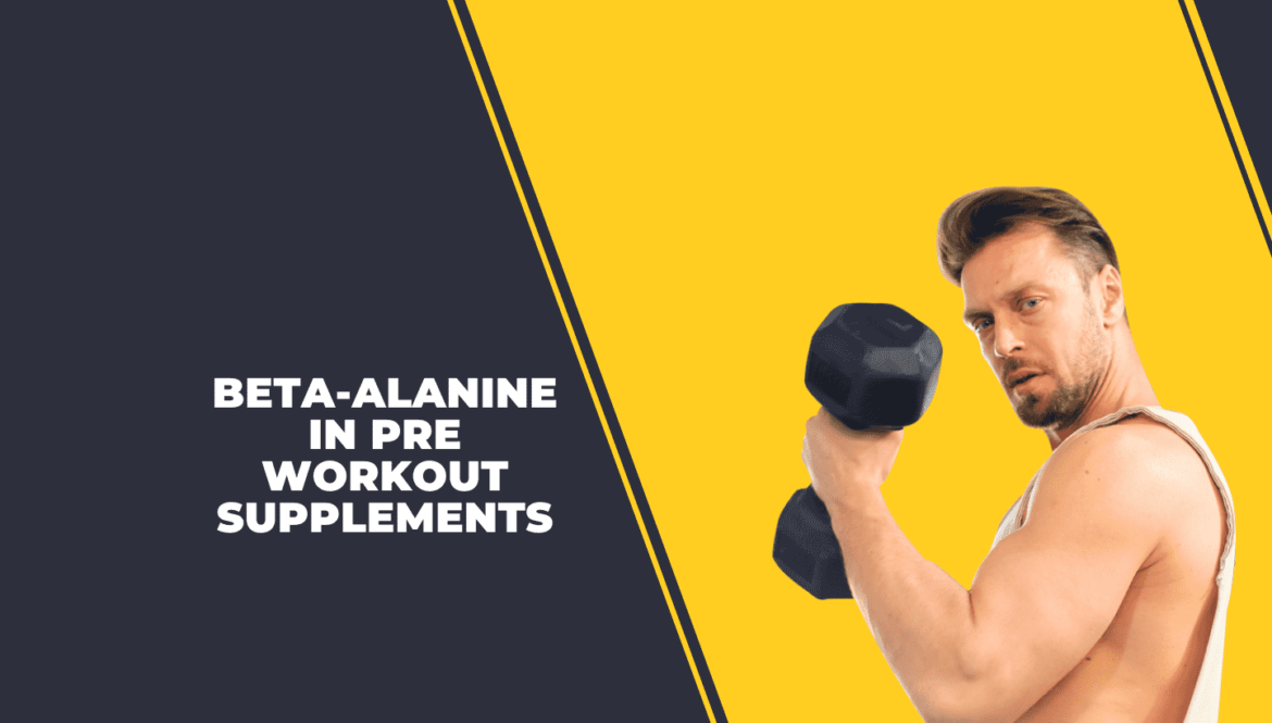 Beta-Alanine in pre-workout supplements Beta-Alanine in pre-workout supplements